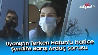 Uyanış'ın Terken Hatun'u Hatice Şendil'e Barış Arduç sorusu