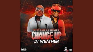 Change up di weather