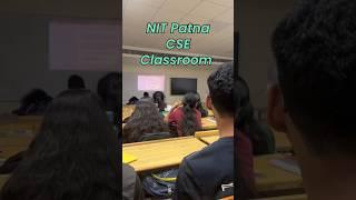 Classroom of NIT Patna || CSE CLASSROOM #nit #nitpatna #classroom