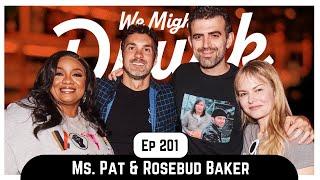 Ep 201: Ms. Pat & Rosebud Baker