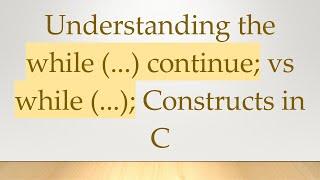 Understanding the while (...) continue; vs while (...); Constructs in C