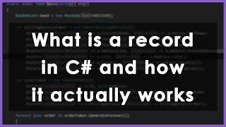What are record types in C# and how they ACTUALLY work