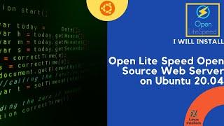 I will Install OpenLiteSpeed: Open Source Web-Server on Ubuntu 20.04