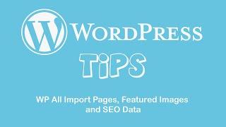 WP All Import Pages, Featured Images and SEO Data