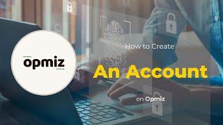 How to create an account on opmiz