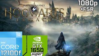 Hogwarts Legacy on GTX 1650 Super | 1080p - High Settings + FSR | i3 12100F