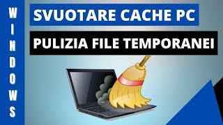 Svuotare cache del PC in Windows 10 e pulizia file temporanei