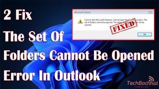 The Set Of Folders Cannot Be Opened Error In Outlook - 2 Fix How To