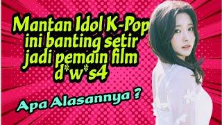 K-Pop ini personilnya banting setir jadi bintang film d*w*s4 | kenapa ya alasannya?