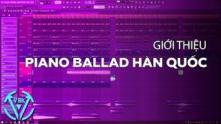 Giới Thiệu Piano Màu Ballad Hàn Quốc | FL Studio | VBK Music