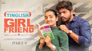 Tinglish Girlfriend || Part - 1 || Soniya Singh || Pavan Sidhu || Infinitum Media