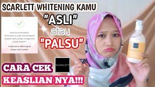 CARA CEK KEASLIAN PRODUK SCARLETT WHITENING ASLI atau PALSU! !! by Felicya Angellista