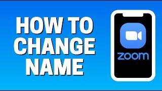 How To Change Name In Zoom App On Mobile