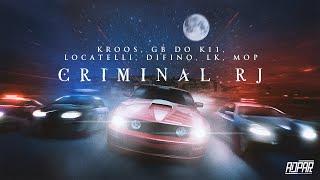 KROOS - Criminal RJ part. GB do K11, Locatelli, Difino, LK (prod. Mop) | Oficial