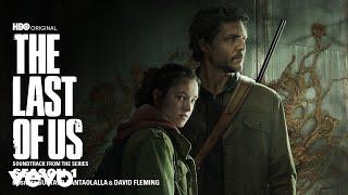 The Quarantine Zone | The Last of Us: Season 1 (Soundtrack from the HBO Original Series)