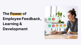 On-Demand: "The Power of Employee Feedback, Learning & Development"