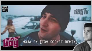 Power Boy - Moja eX (Tom Socket Remix)