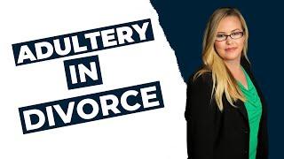 Adultery in Divorce