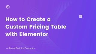 How to Create a Custom Pricing Table with Elementor | PowerPack Elementor Addons