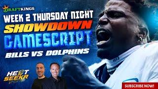 DOLPHINS VS BILLS | TNF THURSDAY NIGHT DRAFTKINGS #showdown  2024 NFL WEEK 2 DFS GAMESCRIPT #captain