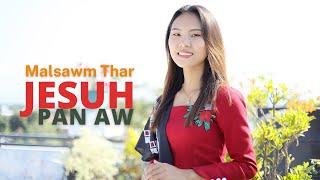 Malsawm Thar // Jesuh Pan Aw // Official Music Video 2024