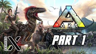 ARK: Survival Evolved - Xbox Series X Optimized Gameplay Walkthrough Part 1 (No Commentary)