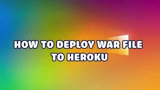 How to deploy WAR file to Heroku