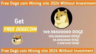 Free Doge Coin Mining Site 2024 Without Investment | Get dogecoin For Free