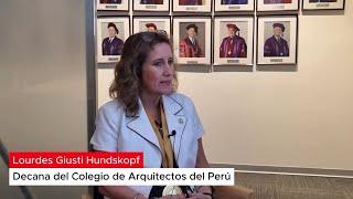 Entrevista a la Arq. Lourdes Giusti Hundskopf, Decana del Colegio de Arquitectos del Perú en el BCW