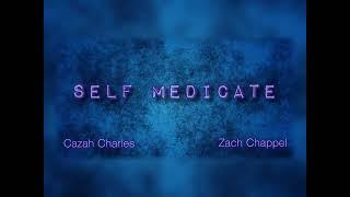 Self Medicate FT. Zach Chappel (official audio)