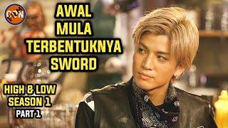 AWAL MULA S.W.O.R.D || ALUR CERITA HIGH AND LOW THE STORY OF SWORD SEASON 1 (PART1)