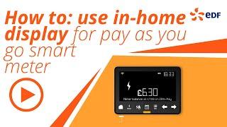 How to use your EDF in-home display for you pay as you go smart meter