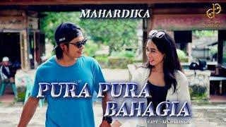 Mahardika - PURA-PURA BAHAGIA (Official Music Video)