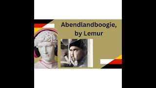 Abendlandboogie, by Lemur. Learn German through Music- Season 3, Lesson 3, Part 1.