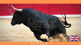 Jerez Spain:  Things to do in Jerez | History of Jerez |