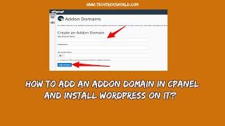 How to Add an Addon Domain in cPanel and Install WordPress On It?