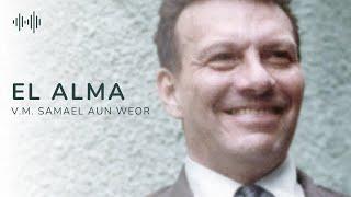 El Alma | V.M. Samael Aun Weor