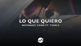 (LETRA) Lo que Quiero-Natanael Cano Ft. Tyan G [2020]