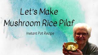 Mushroom & Rice Pilaf | An EASY Instant Pot Recipe!