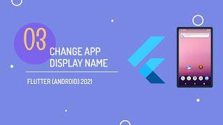 Change App Display Name - Flutter (Android) 2021