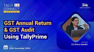 GST Annual Return & GST Audit Using TallyPrime | CA Dhara Gandhi | Tally CA Connect