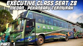 LEGA, NYAMAN, dan PALING MURAH‼️| Naik Bus ALS 354 Executive Seat 28 Medan - Pekanbaru (Part 1)