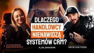 Dlaczego handlowcy nienawidzą systemów CRM? | Krystian Ficek | ROI Hunters Studio