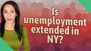 Is unemployment extended in NY?