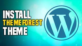 How To Install ThemeForest Theme On WordPress (SIMPLE!)