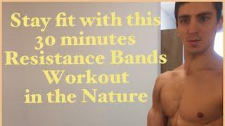 Nature Workout with Resistance Band only 30 minutes s day !