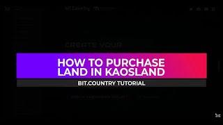 How to Purchase Land in Kaosland