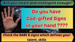 Rare Lucky 6 signs say you are smart intelligent | God-gifted Signs | Auspicious Signs in Palmistry