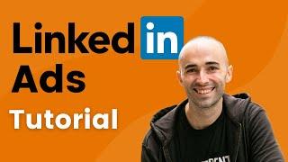 LinkedIn Ads Tutorial For Beginners (How To Setup & Run LinkedIn Ad Campaigns)