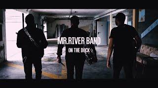 MR. RIVER - On The Dock (Official Music Video)